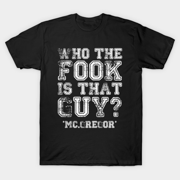 McGregor - Quote T-Shirt by aekaten